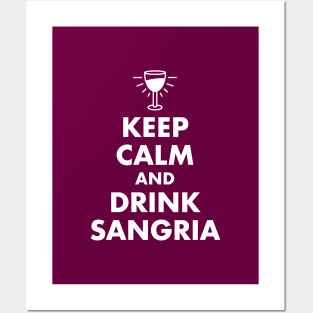 Keep Calm and Drink Sangria Posters and Art